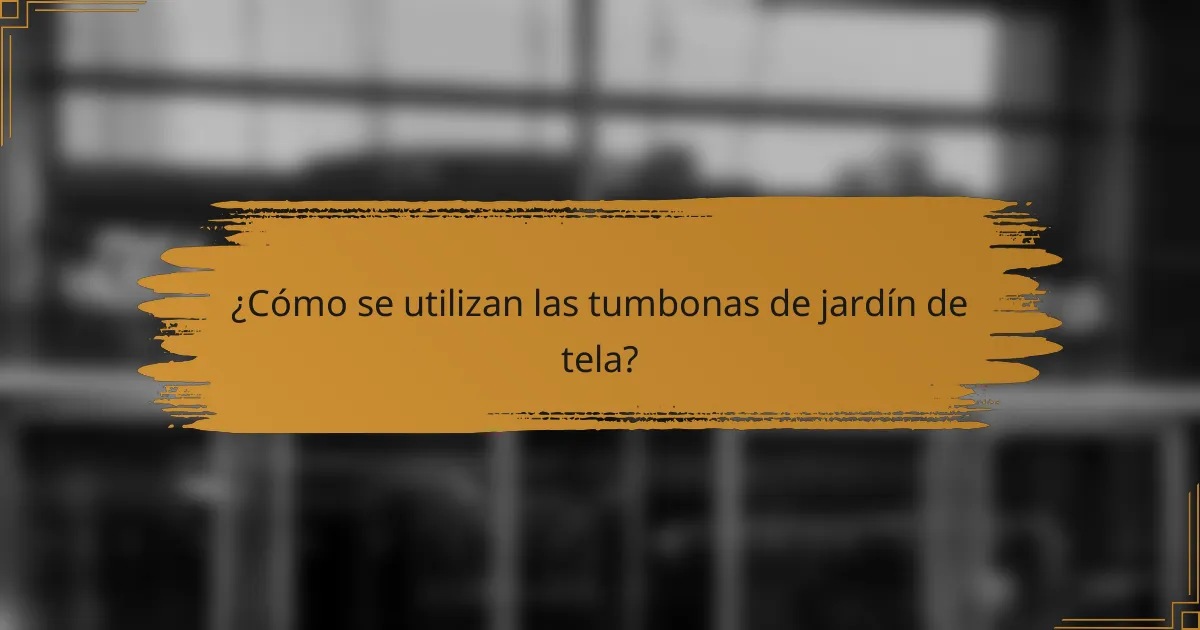 ¿Cómo se utilizan las tumbonas de jardín de tela?