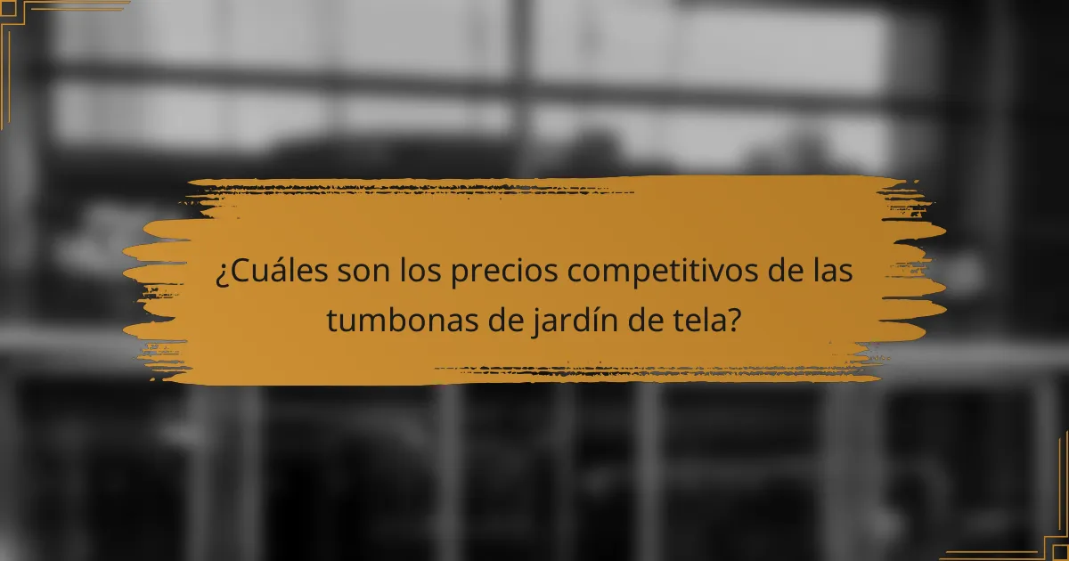 ¿Cuáles son los precios competitivos de las tumbonas de jardín de tela?