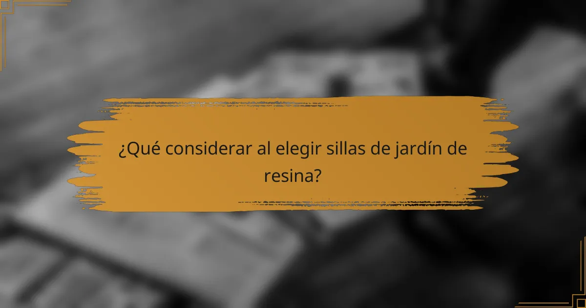 ¿Qué considerar al elegir sillas de jardín de resina?